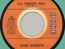 JOHN ROBERTS I'll Forget You / Be My Baby 45rpm Duke 1968 northern soul