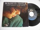 SINGLE-MAGNUS UGGLA-AIN´T ABOUT TO GO BACK-1981-SPAIN-EX ESTADO-MUY RARO-