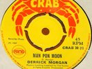 DERRICK MORGAN   MAN PON MOON   WHAT A THING   SKA SKINHEAD REGGAE UK CRAB 7