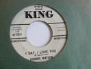 JOHNNY WATSON I Say I Love You KING Northern Soul R&B 45 PROMO HEAR