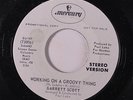 GARRETT SCOTT: Working On A Groovy Thing / Mono 45 (dj, tag residue ol) rare So