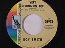 ROY SMITH: Very Strong On You / It Happens To The Best Of Us 45 (dj, Great soun