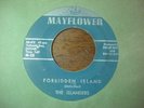 THE ISLANDERS 45 MAYFLOWER Forbidden Island  KILLER MOD TIITYSHAKER POPCORN Hear