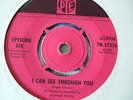 EPISODE SIX (DEEP PURPLE) - I CAN SEE THROUGH YOU/WHEN I FALL IN LOVE UK 7 INCH