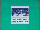 THE SEARCHERS LIVE IN GERMANY PRIVATE PRESSING LP