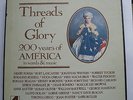 THREADS OF GLORY - 200 Years Of America In Words & Music -Ex 6 LP Record Box Set