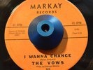 RARE 45 - THE VOWS I WANNA CHANCE /HAVE YOU HEARD Doo Wop Soul LISTEN