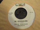 LATIN 45 Willie Rodriguez Orquesta Mi Shingaling on Fonseca boogaloo