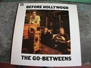 The Go-Betweens   Before Hollywood   UK Import  Rough Trade 54