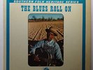 THE BLUES ROLL ON SOUTHERN FOLK HERITAGE VOLUME 7  LONDON ATLANTIC LTZ-K 15215