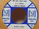 John Lee Hooker-Big Legs Tight Skirt/Your Baby Vee-Jay WLP Promo 45 7 inch Blues