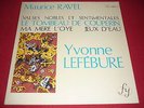 YVONNE LEFEBURE Piano , RAVEL: le tombeau de couperin - jeux d'eau