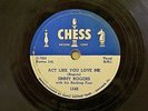 78, Jimmy Rogers, Act Like You Love Me/Left Me With A Broken Heart, Chess 1953