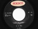 Northern Soul 45 Z.Z. HILL Baby I'm Sorry/Where She Att Kent HEAR