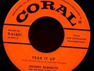 JOHNNY BURNETTE AND THE ROCK 'N ROLL TRIO.TEAR IT UP / YOU'RE UNDECIDED.45. HEAR