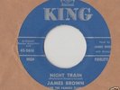 JAMES BROWN * NIGHT TRAIN * WHY DOES EVERYTHING HAPPEN TO ME *KING BLUE LABEL