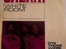 CREAM - WHITE ROOM / THOSE WERE THE DAYS, 7
