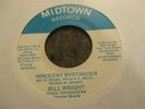 SOUL 45: Bill Wright Innocent Bystander/A Man in Love unused 70s classic Midtown