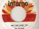 THE VOLUMES Aint That Lovin You INFERNO DETROIT  NORTHERN SOUL 45