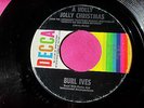 BURL IVES - A Holly Jolly Christmas - 45 rpm - Decca 31695