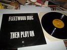 FLEETWOOD MAC LP THEN PLAY ON REPRISE UK black cover NEAR MINT VINYL NICE