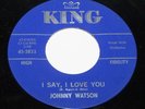 JOHNNY WATSON  I Say, I Love You  RARE NORTHERN SOUL ON KING 5833 *HEAR*