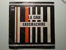 La Cage Erosmachine Original LP 7