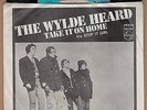 THE WYLDE HEARD Take It On Home - Original US 7