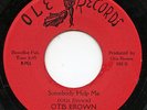 Hear - Rare Northern Soul 45 - Otis Brown - Somebody Help Me - Ole # 103
