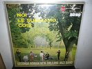 SECONDA ROMAN NEW ORLEANS JAZZ BAND Noi le suoniamo così LP  EX/EX- I STAMPA ITA