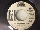 The Brothers Cain IT SURE IS GROOVY/ ANYWAY YOU LIKE IT 1968 Northern Soul 45