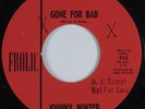 Garage/R&B 45 JOHNNY WINTER Gone for Bad FROLIC HEAR NM