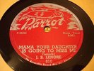 J.B. LENORE Mama Your Daughter Is Going To Miss Me/What Have I Done PARROT 814