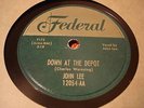 JOHN LEE Down At The Depot / Alabama Boogie FEDERAL 12054 Clean Country Blues