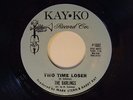 The Darlings 45 TWO TIME LOSER / PLEASE LET ME KNOW   Kay-ko VG+ to VG++  soul