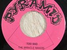 The Miracle Makers 45 PYRAMID Too Bad RARE GARAGE ROCK PSYCH LISTEN