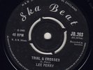 LEE PERRY-TRIAL & CROSSES/JOHN TOM SKA BEAT DOUBLE SIDER LISTEN