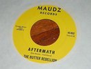 THE BUTTER REBELLION on Maudz KILLER FUZZ GARAGE PSYCH 45 NORMAN PETTY HEAR