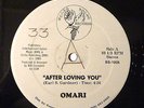 OMARI - 'AFTER LOVING YOU' HTF 80s BOOGIE SOUL - MIAMI USA 12