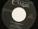 CHUCK SARGENT don't ou ever go / I'm afraid 45 on CUCA  doo wop / rocker HEAR