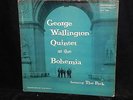 GEORGE WALLINGTON QUINTET AT THE BOHEMIA PROGRESSIVE RECORDS FIRST PRESSING