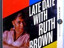 RUTH BROWN LATE DATE WITH RUTH BROWN INSANELY RARE SEALED ORIG (?) '58 STEREO LP