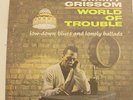 JIMMY GRISSOM-WORLD OF TROUBLE-VOCAL JAZZ BLUES LP on ARGO  NM, MONO, DG