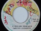 Reggae 45 CARLTON LIVINGSTON If This Girl Were Mine HEAR