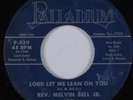 Black Gospel 45 REV MELVIN BELL JR Lord Let Me Lean on You PALLADIUM HEAR