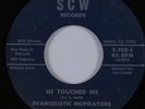 Black Gospel 45 EVANGELISTIC INSPIRATORS He Touched Me SCW HEAR