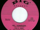 TOM AND JERRY - HEY, SCHOOLGIRL / DANCIN' WILD - BIG 45RPM (1957)