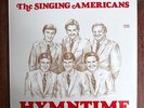THE SINGING AMERICANS HYMNTIME SA-5958 NEW SEALED CHRISTIAN GOSPEL XIAN FOLK LP