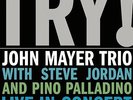 JOHN MAYER TRIO Try Remastered 2x 180G Vinyl LP Music On Vinyl SEALED