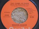 BROWN SUGAR * the game is over /  CAPITOL4198rare original